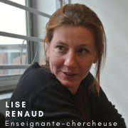 Lise Renaud - Enseignante - chercheuse
