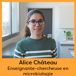 Alice Château, teacher-researcher in microbiology