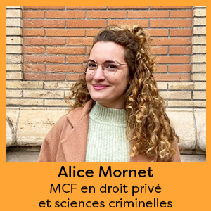 Alice Mornet - Senior Lecturer in Private Law and Criminal Sciences