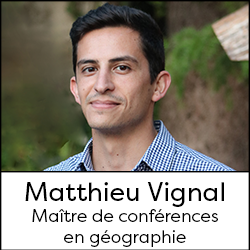 Matthieu Vignal, Maître de conférences en géographie