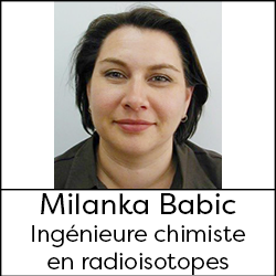 Milanka Babic - Ingénieure chimiste en radioisotopes