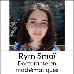 Rym Smaï - Doctoral student in mathematics
