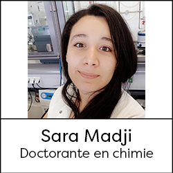 Sara Madji - Doctorante en chimie