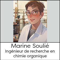 Marine Soulié, ingénieur de recherche au sein de l'Unité Propre d’Innovation et de Recherche – Equipe S2CB (Synthèse et Systèmes Colloïdaux Bio-organiques) & LabCom Chem2Stab 